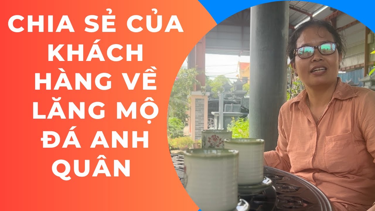 chia se cua khach hang khi den da anh quan de mua lang mo da