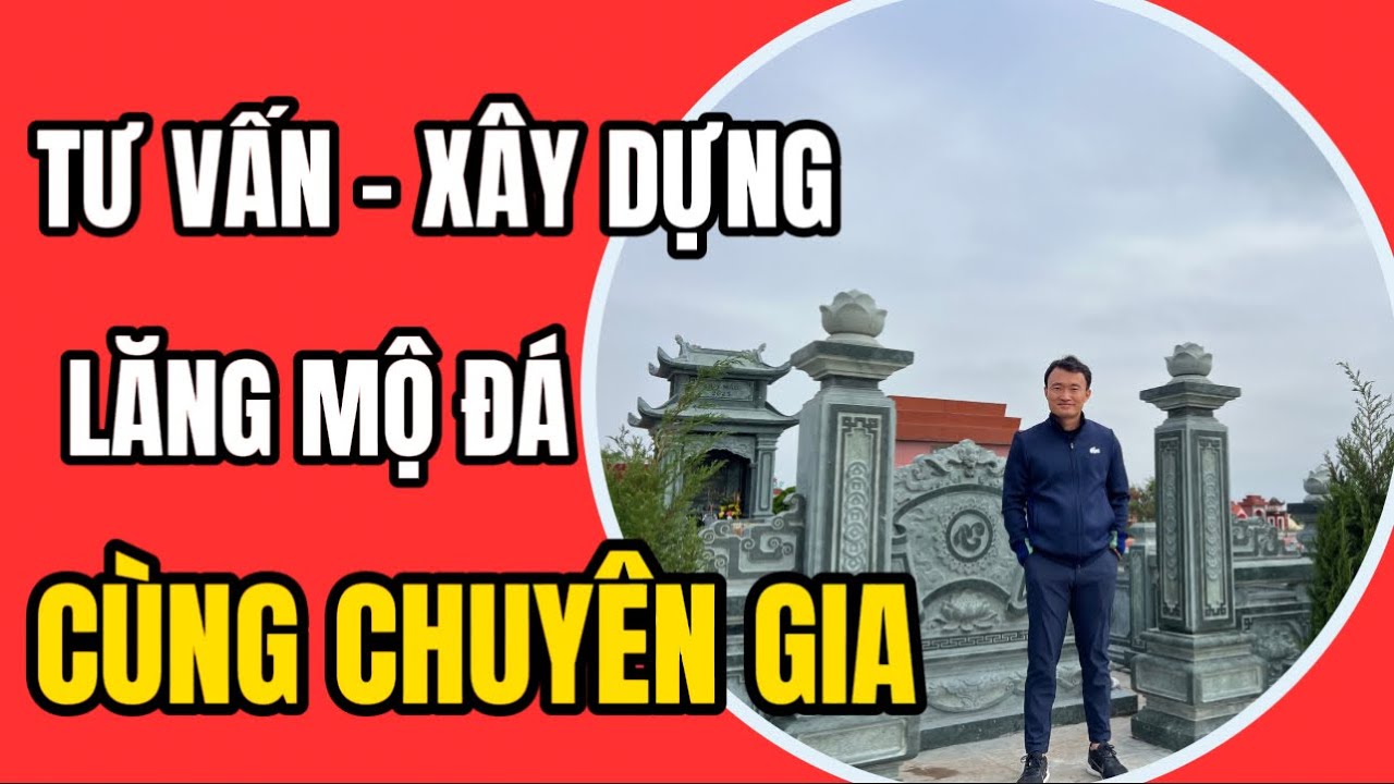 xay dung lang mo da cung chuyen gia da anh quan