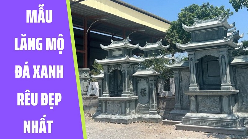 Mẫu Lăng Mộ đá xanh rêu đẹp nhất